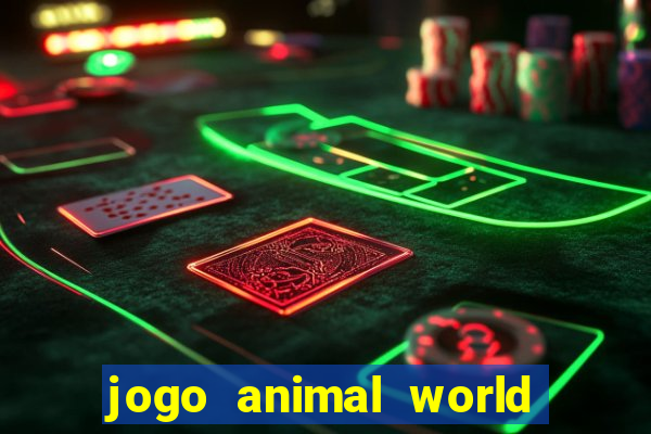 jogo animal world paga mesmo